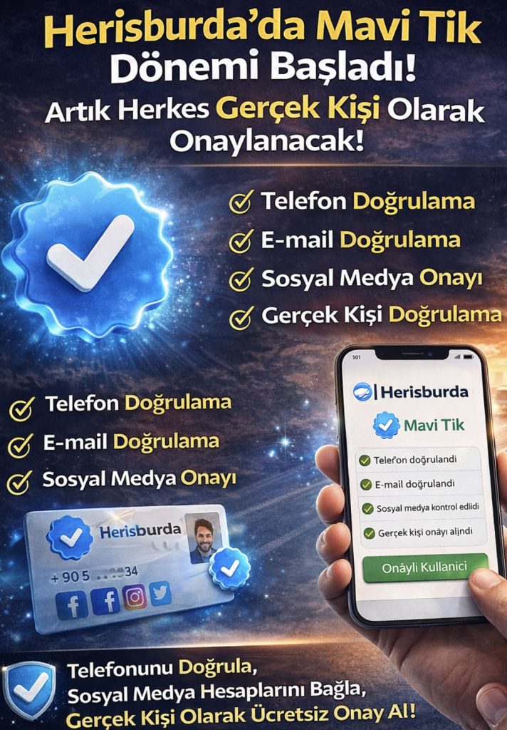 🔵 “Herisburda’da Mavi Tik Dönemi Başladı: Artık Herkes Gerçek Kişi Olarak Onaylanacak!”